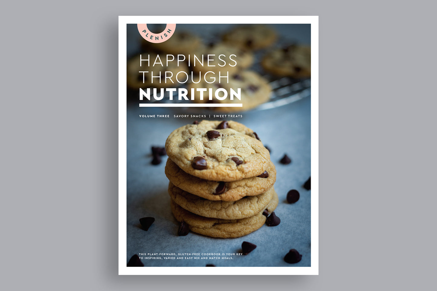 E cookbook - "Happiness through nutrition" Volume 3 - Savory Snacks & Sweet Treats